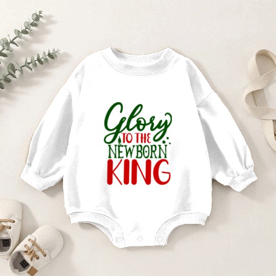 Glory To The Newborn king Baby Romper Sweatshirts
