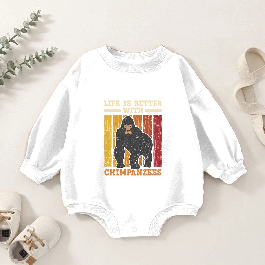 Life Is Better With Chimpanzees Monkey Zookeeper Baby Romper Sweatshirts