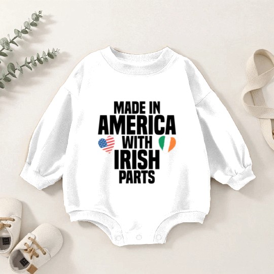 MADE IN AMERICA WITH IRISH PARTS Baby Romper Sweatshirts