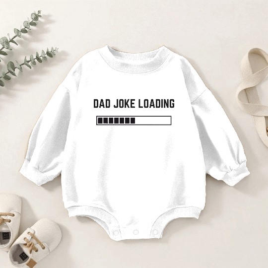 Dad Joke Loading Sticker Baby Romper Sweatshirts