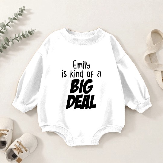 Emily is Kind of a Big Deal Baby Romper Sweatshirts