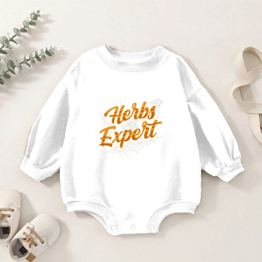 Herbs Expert Herbalism Herb Herbalist Gardening Baby Romper Sweatshirts