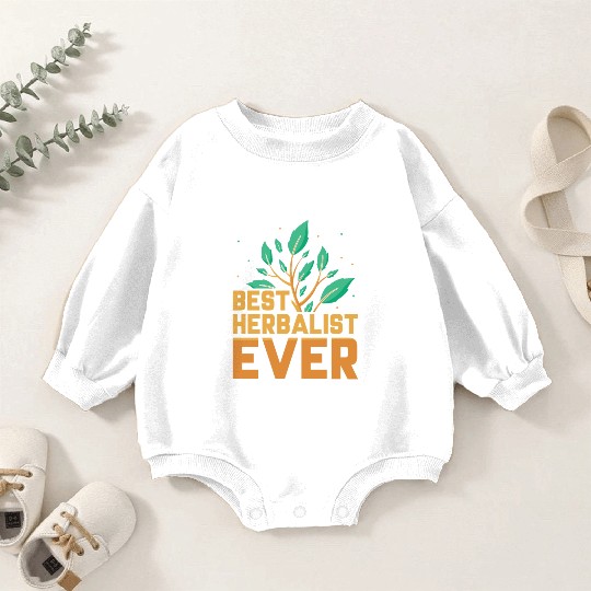 Best Herbalist Ever Herbs Herb Herbalism Baby Romper Sweatshirts