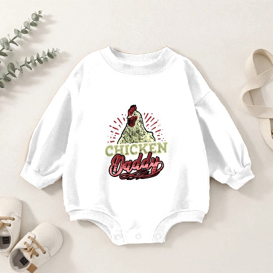 Chicken Daddy Chicken Dad Farmer Poultry Farmer Baby Romper Sweatshirts