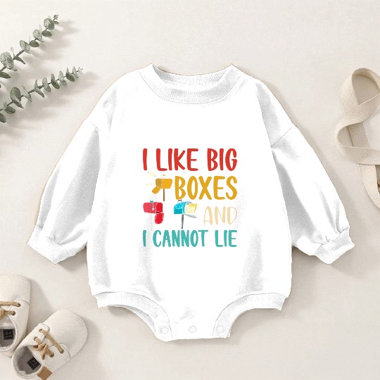 I Like Big Boxes And I Cannot Lie - Mailbox Postal Baby Romper Sweatshirts