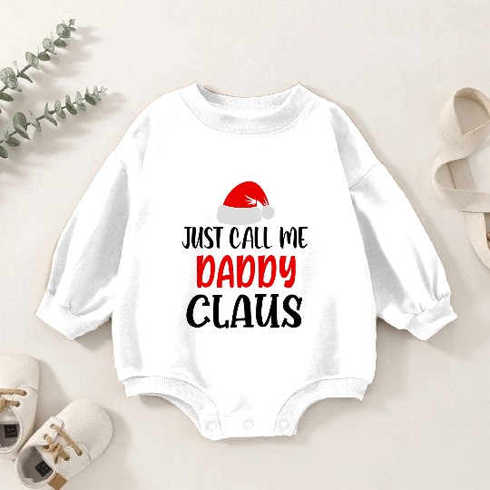 Just call me daddy claus Baby Romper Sweatshirts