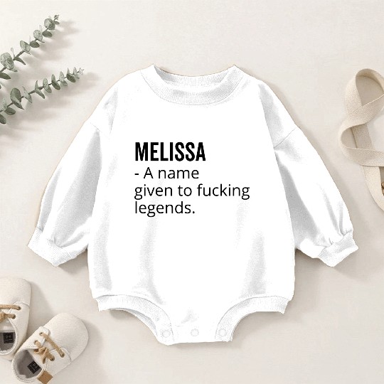 Melissa a Name Given to Fucking Legends Baby Romper Sweatshirts