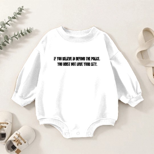 DO NOT Defund THE Police Baby Romper Sweatshirts