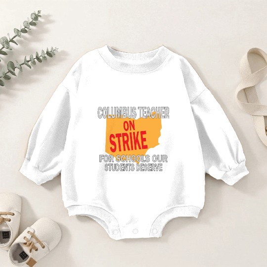 Columbus Ohio Schools Teacher Strike Baby Romper Sweatshirts