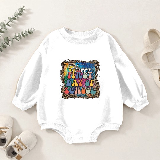 Happy First Day Of School Student back to school Baby Romper Sweatshirts