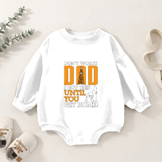 Oilfield Worker Don't Worry Dad I Got This Workers Baby Romper Sweatshirts