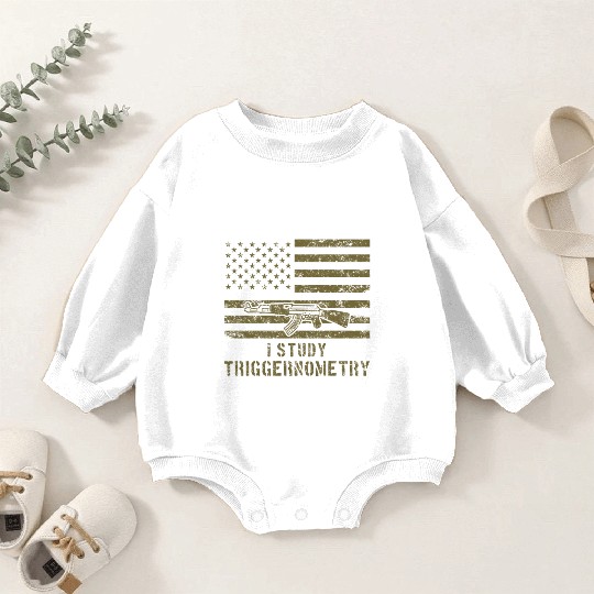I Study Triggernometry Gun Lover Baby Romper Sweatshirts