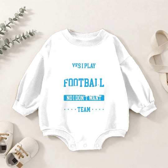 Fantasy Football Player want to look at your Team Baby Romper Sweatshirts