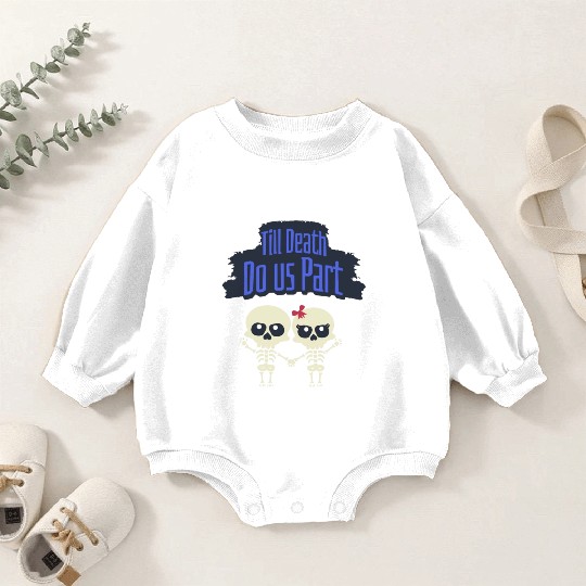 Till Death Do Us Part Skeletons Baby Romper Sweatshirts