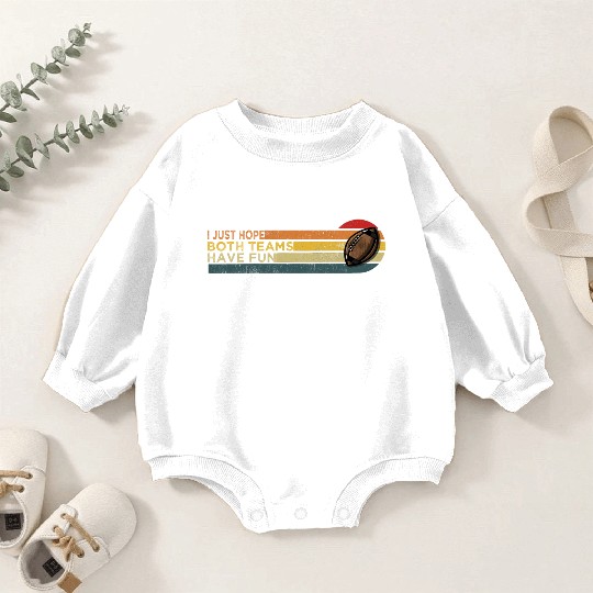 i just hope both teams have fun cool Baby Romper Sweatshirts