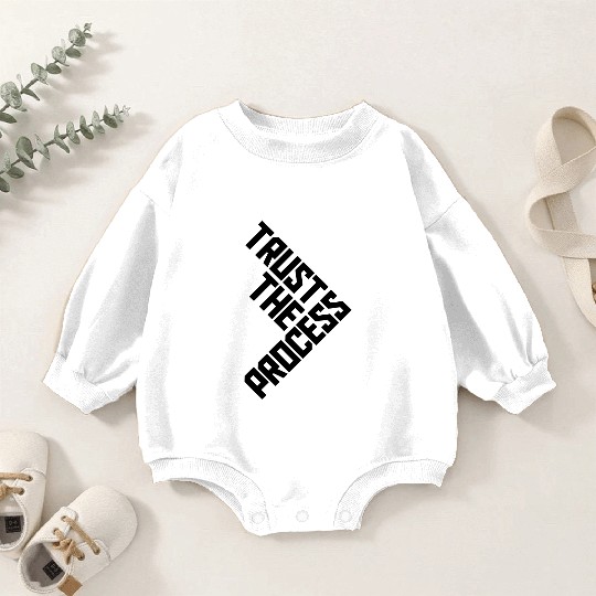 trust the process quote Baby Romper Sweatshirts