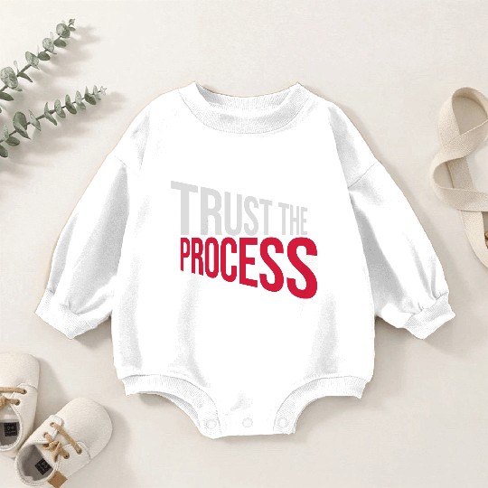trust the process quote Baby Romper Sweatshirts