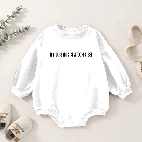 trust the process quote Baby Romper Sweatshirts
