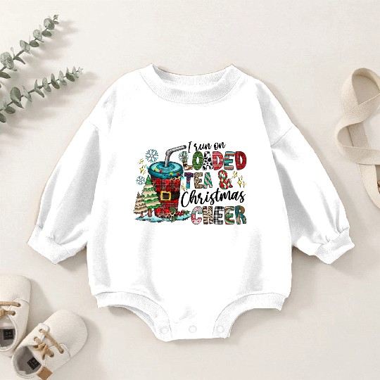 I Run On Loaded Tea and Christmas Cheer Baby Romper Sweatshirts