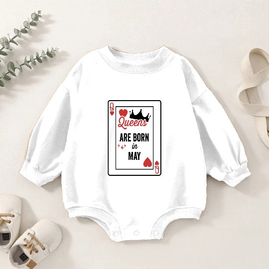 Queens Are Born In May Birthday Date Girls Women Baby Romper Sweatshirts