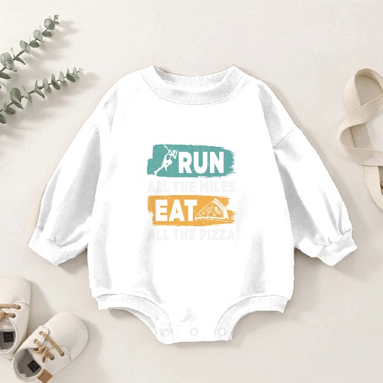 Run All The Miles Eat All The Pizza New Funny Baby Romper Sweatshirts