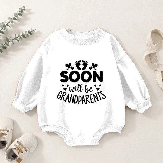 We Will Soon Become Grandparents, Be Grandparents Baby Romper Sweatshirts