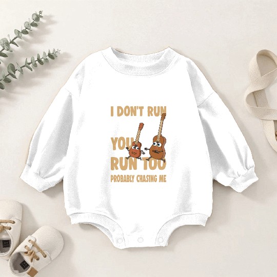 I Don't Run And If You See Me Running You Should Baby Romper Sweatshirts