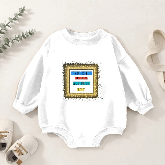 gaslighting is not real Baby Romper Sweatshirts