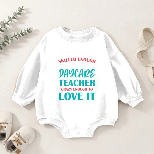 Daycare Teacher Childcare Educator Director Baby Romper Sweatshirts