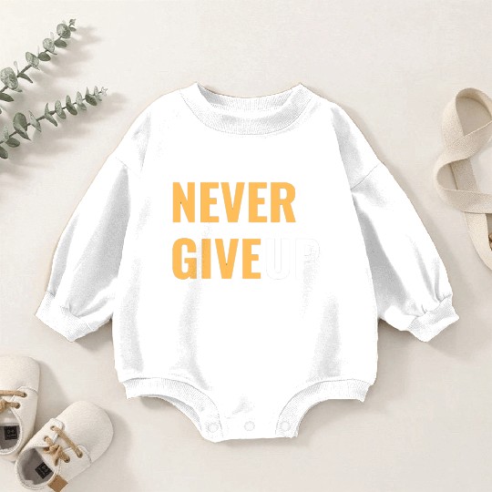 Faith Endures: NEVER GIVE UP Baby Romper Sweatshirts