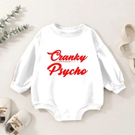 Today's Mood Cranky With A Touch Of Psycho 3 Baby Romper Sweatshirts