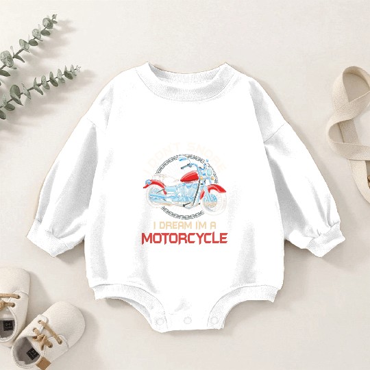 I Don't Snore I Dream I'm A Motorcycle Baby Romper Sweatshirts