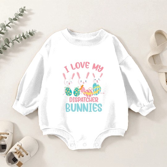 I Love My Dispatcher Bunnies Rabbit Lover Easter Baby Romper Sweatshirts