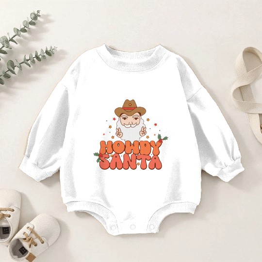 Howdy Santa Claus 2022 | Merry Christmas Baby Romper Sweatshirts