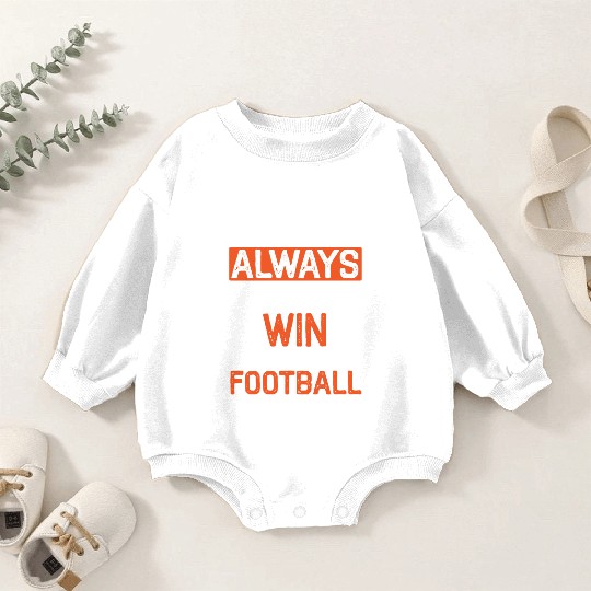 I Almost Aways Win At Fantasy Football Sport Lover Baby Romper Sweatshirts
