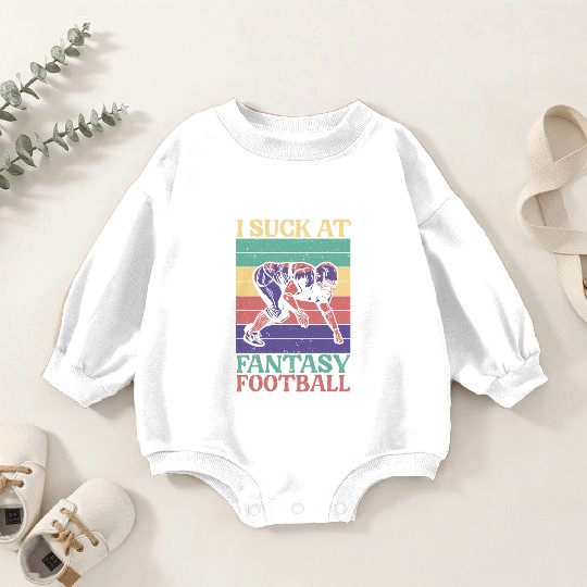 I Suck At Fantasy Football Auto Draft Sport Lover Baby Romper Sweatshirts