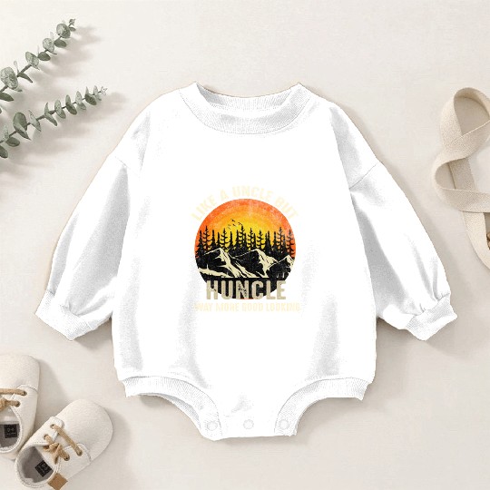 Huncle Definition Like Regular Uncle Way More Good Baby Romper Sweatshirts