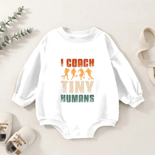 I coach tiny humans Soccer coach Baby Romper Sweatshirts