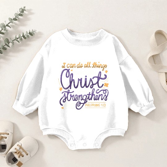 I Can Do All Things Through Christ Bible Vers Baby Romper Sweatshirts