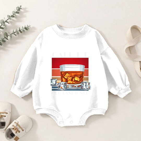 Call Me Old Fashioned, Funny Whiskey Gift. Baby Romper Sweatshirts