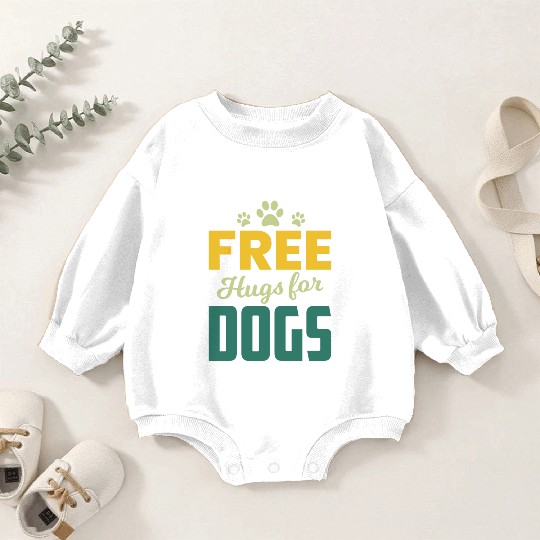 Free Hugs for Dogs Owners Pet Lover Gift Ideas Baby Romper Sweatshirts