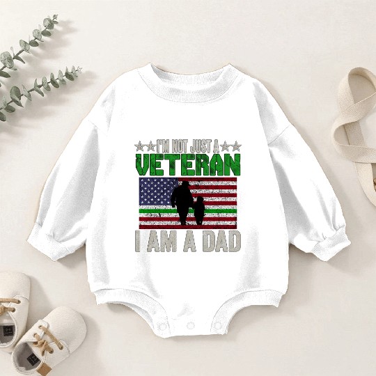 I'm Not Just a Veteran I am a Dad Baby Romper Sweatshirts