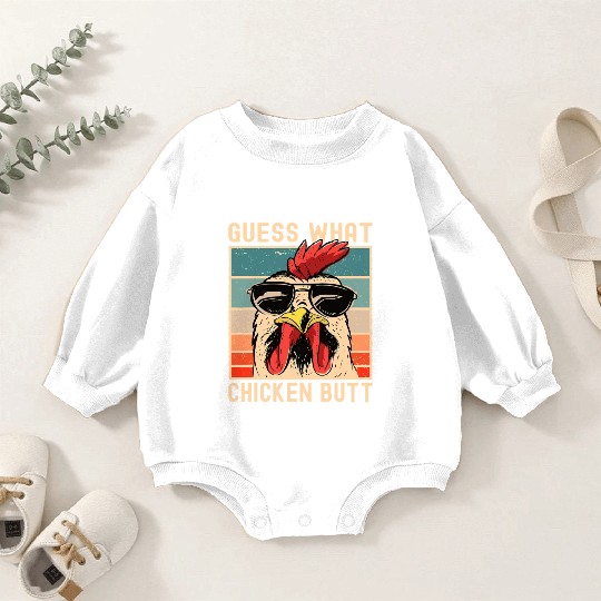 Chicken Meme Design Guess What Chicken Butt Baby Romper Sweatshirts