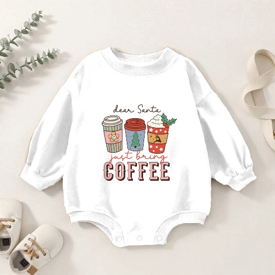 dear santa just bring coffee Baby Romper Sweatshirts