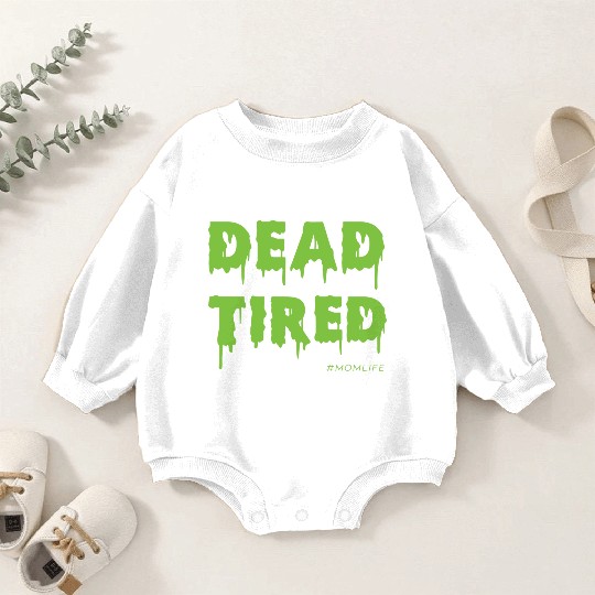 Dead Tired Mom Life Halloween Womens Baby Romper Sweatshirts
