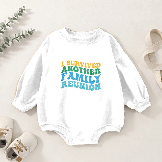 I survived Another Family Reunion Family Gathering Baby Romper Sweatshirts