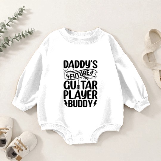 Newborn Guitar Player - Daddy's Future Guitar Play Baby Romper Sweatshirts