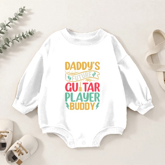 Daddy's Future Guitar Player Buddy - Newborn Guita Baby Romper Sweatshirts