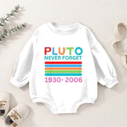 Pluto Never Forget Retro Space Science Pluto Baby Romper Sweatshirts
