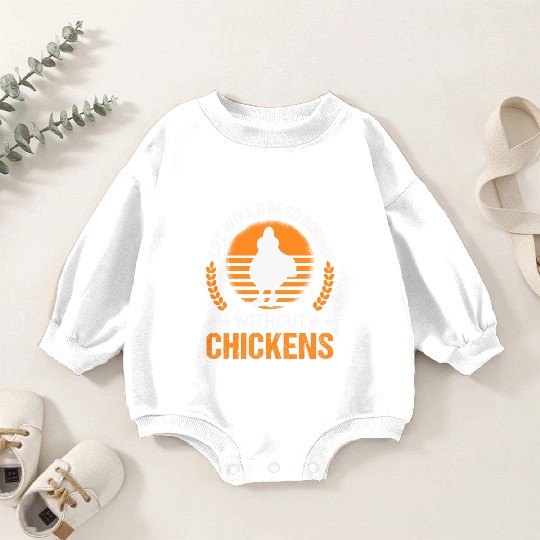 Chickens Chicken Farm Farmer Baby Romper Sweatshirts